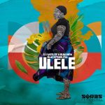 DJ Satelite, Bun Xapa, BlackPearlzSA – Ulele