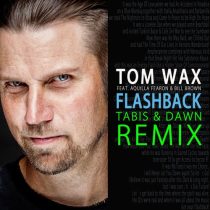 Tom Wax – Flashback (Tabis & Dawn Remix)