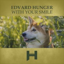 Edvard Hunger – With Your Smile