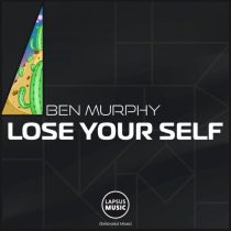 Ben Murphy – Lose Your Self (Extended Mix)