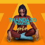 Thakzin, Thandazo – Yolo
