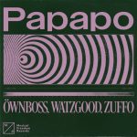 Öwnboss, Zuffo, Watzgood – Papapo (Extended Mix)