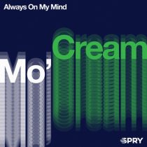 Mo’Cream – Always On My Mind