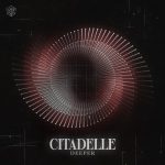 Citadelle – Deeper – Extended Mix