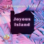Ethiopian Chyld – Joyous Island