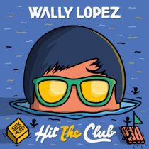 Wally Lopez – Hit The Club
