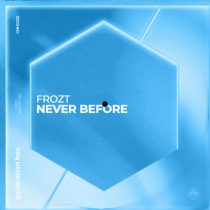 FROZT – Never Before – Extended Mix