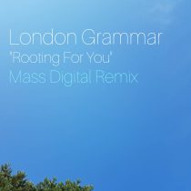 Mass Digital – London Grammar – Rooting For You (Mass Digital Remix)