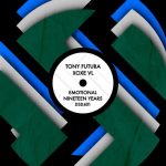 Tony Futura, XoXe VL – Emotional Nineteen Years