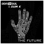 Odasoul, Dum K – The Future