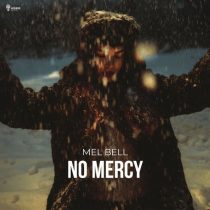 MEL BELL – No Mercy