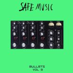 VA – Safe Music Bullets, Vol.9