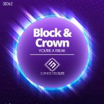 Block & Crown – You’re A Freak
