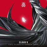 Ferreck Dawn, Catz ‘n Dogz – Cloud 9