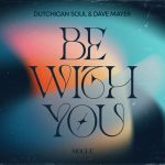 Dutchican Soul, Dave Mayer – Be with You