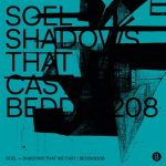 Soel – Shadows That We Cast