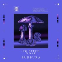 Nosk, Yo Speed – Purpura