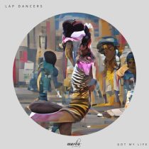 Lap Dancers – Got My Life