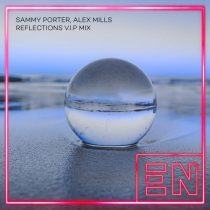 Alex Mills, Sammy Porter – Reflections (VIP Extended Mix)