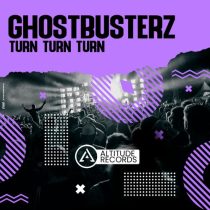 Ghostbusterz – Turn Turn Turn