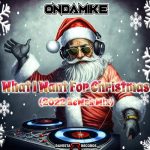 Ondamike – What I Want For Christmas