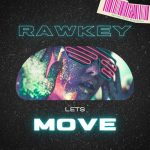 Rawkey – Lets Move