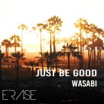 Wasabi – Just Be Good
