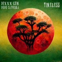 Dexxx Gum, Dudu Capoeira – Timeless