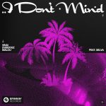 Selva, Malou, VINAI, Dubdogz – I Don’t Mind (feat. Selva) [Extended Mix]