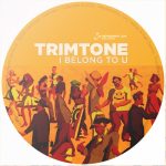 Trimtone – I Belong to U