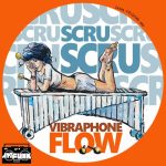 Scruscru – Vibraphone Flow