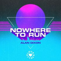 Alan Dixon – Nowhere To Run