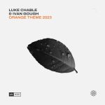 Luke Chable, Ivan Gough – Orange Theme 2023