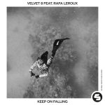 Velvet 8, Rafa Leroux – Keep on Falling