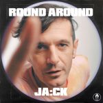 JA:CK – Round Around