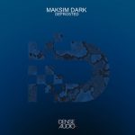 Maksim Dark – Defrosted