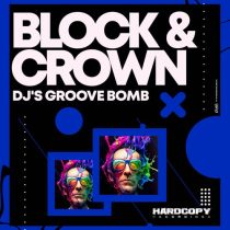 Block & Crown – Dj’s Groove Bomb