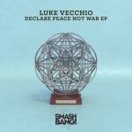 Luke Vecchio – Declare Peace Not War