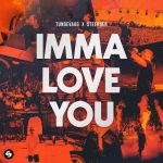 Steerner, Tungevaag – Imma Love You (Extended Mix)