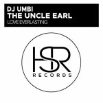 DJ Umbi, The Uncle Earl – Love Everlasting