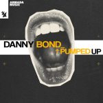 Danny Bond – Pumped Up