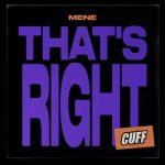 Mene – That’s Right