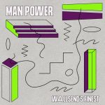 Man Power – Wallsend’s Finest