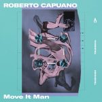Roberto Capuano – Move It Man