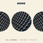 DJ Zombi – French Toast