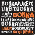 Bonka – I Like It (Moji Extended Remix)