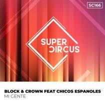 Block & Crown – Mi Gente Feat. Chicos Espanoles