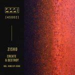 Zisko – Create & Destroy