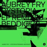 Aubrey Fry – Dystopia Remixes