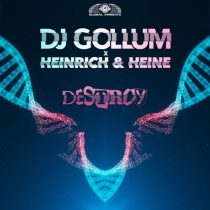 DJ Gollum, Heinrich & Heine – Destroy (Extended Mix)